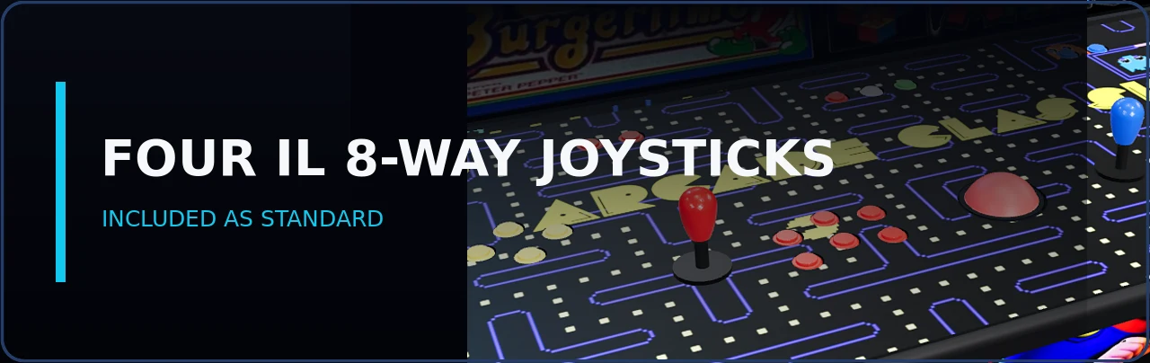 Four IL 8-way joysticks, included as standard