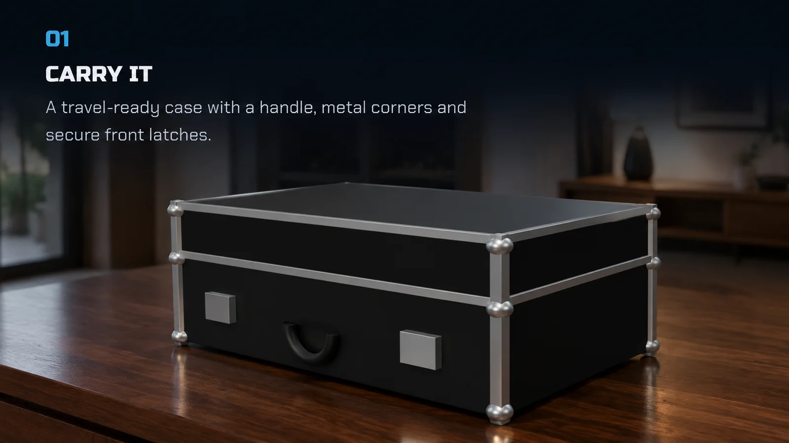 Carry it - a travel-ready case with a handle, metal corners and secure front latches